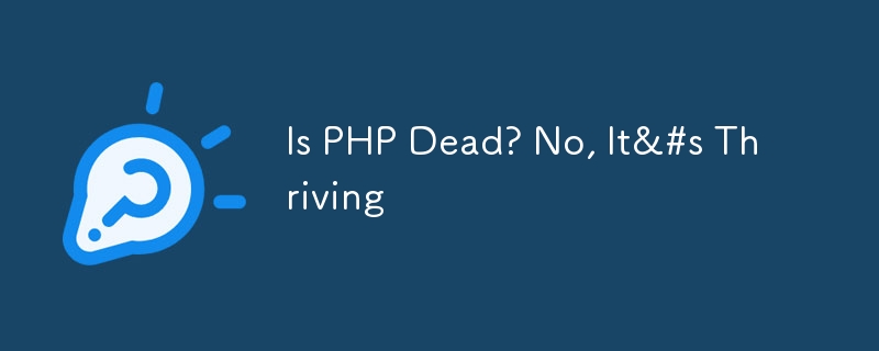 Is PHP Dead? No, It