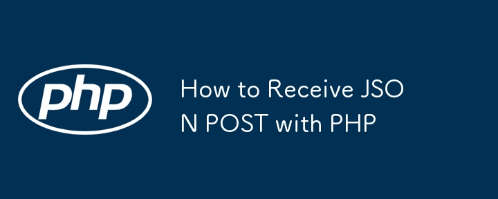 How to Receive JSON POST with PHP