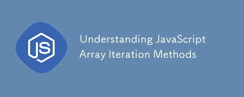 Understanding JavaScript Array Iteration Methods