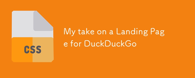 My take on a Landing Page for DuckDuckGo