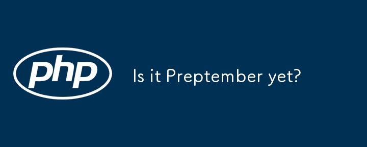 Is it Preptember yet?