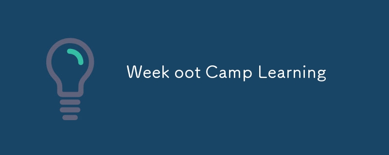 Week oot Camp Learning