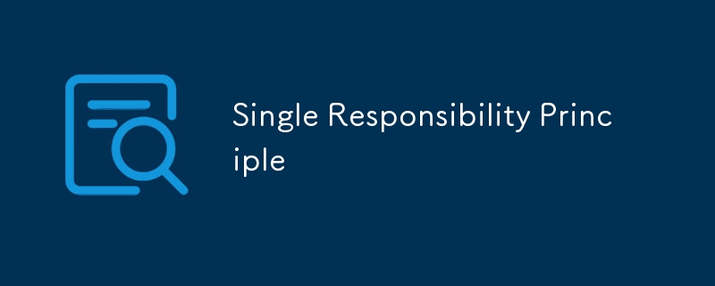 Single Responsibility Principle