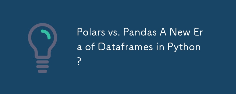 Polars vs. Pandas A New Era of Dataframes in Python ?