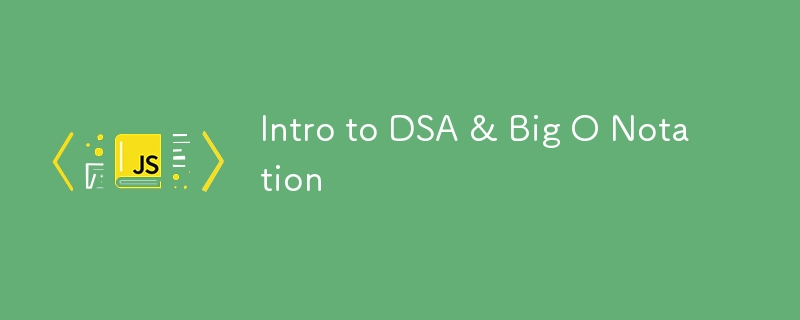 Intro to DSA & Big O Notation