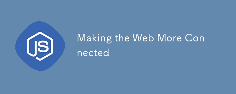 Making the Web More Connected