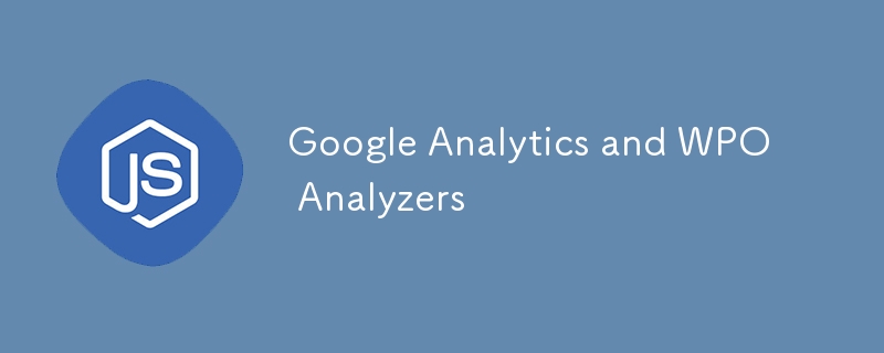 Google Analytics and WPO Analyzers