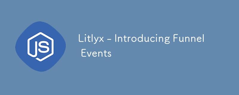 Litlyx - Introducing Funnel Events