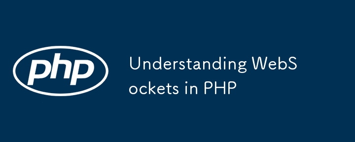 Understanding WebSockets in PHP