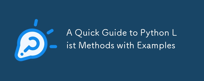 A Quick Guide to Python List Methods with Examples