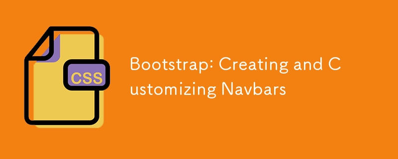 Bootstrap: Creating and Customizing Navbars