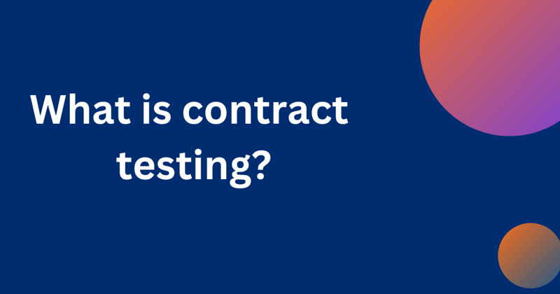 A Guide to Consumer-Driven Contract Testing