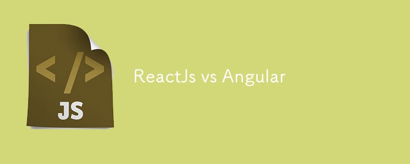 ReactJs vs Angular