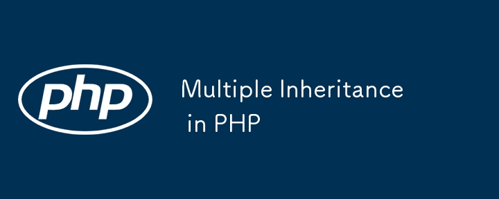 Multiple Inheritance in PHP