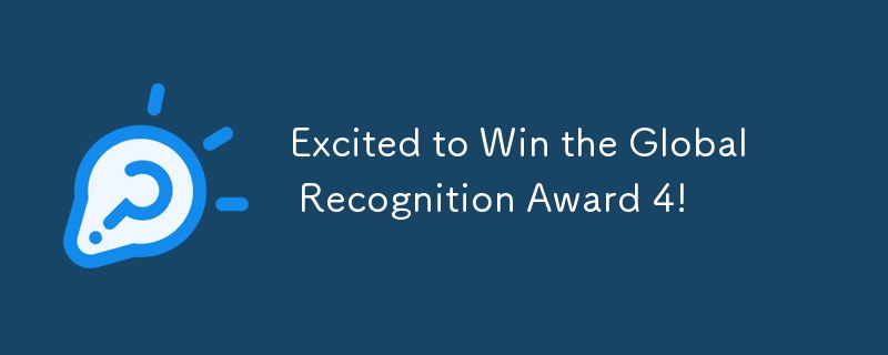 Excited to Win the Global Recognition Award 4!