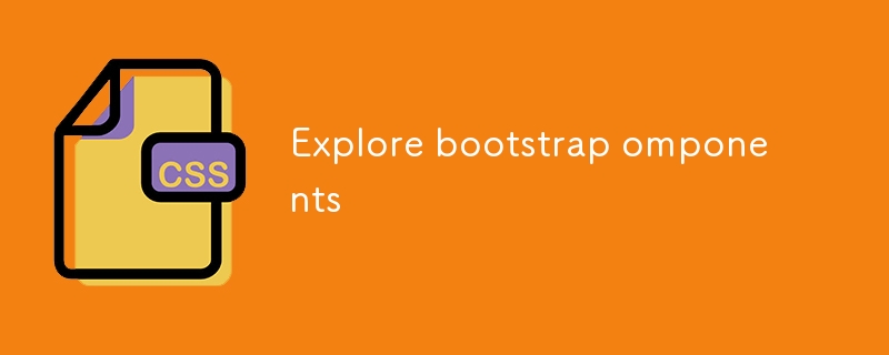 Explore bootstrap omponents