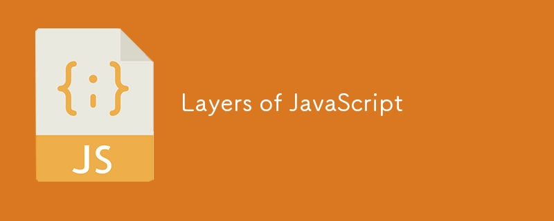 Layers of JavaScript