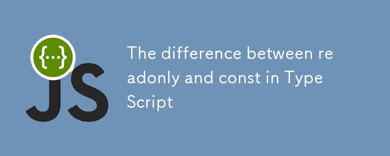 The difference between readonly and const in Type Script