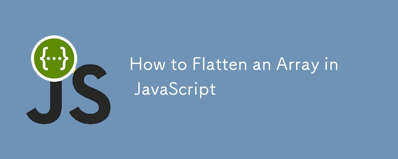 How to Flatten an Array in JavaScript