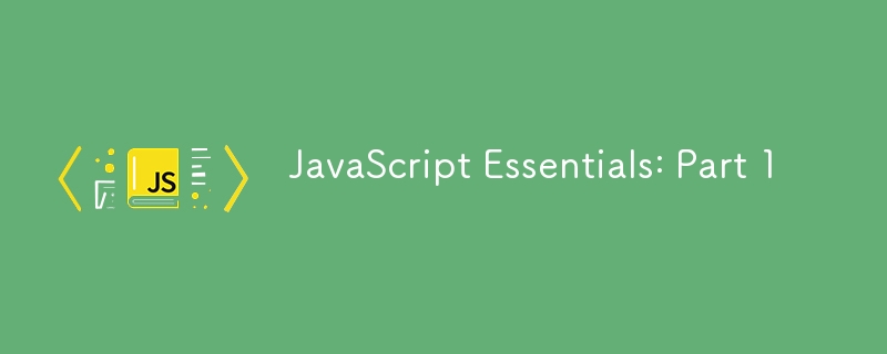 JavaScript Essentials: Part 1