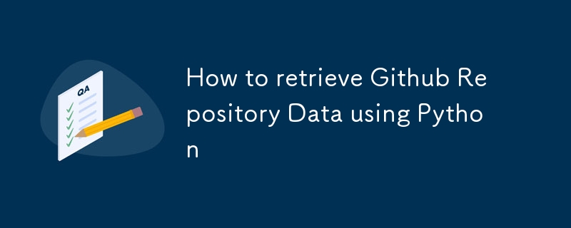 How to retrieve Github Repository Data using Python