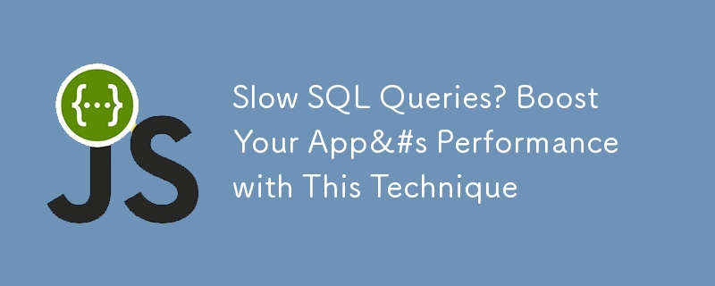 Slow SQL Queries? Boost Your App