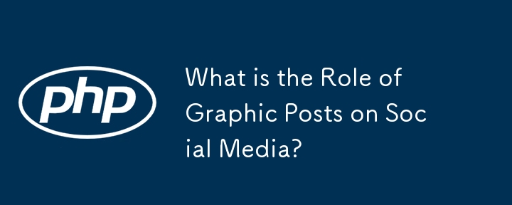 What is the Role of Graphic Posts on Social Media?