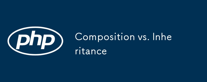 Composition vs. Inheritance