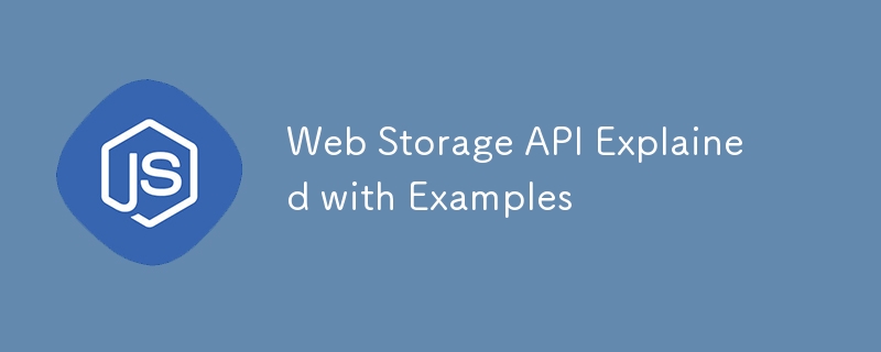 Web Storage API Explained with Examples