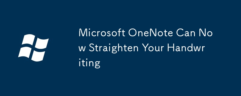 Microsoft OneNote Can Now Straighten Your Handwriting