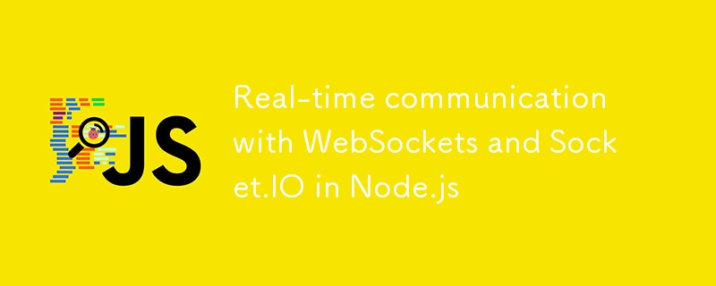 Real-time communication with WebSockets and Socket.IO in Node.js