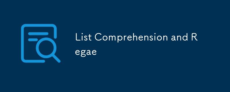 List Comprehension and Regae