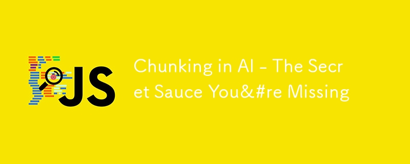 Chunking in AI - The Secret Sauce You