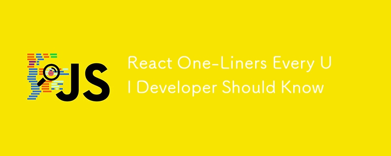 React One-Liners Every UI Developer Should Know