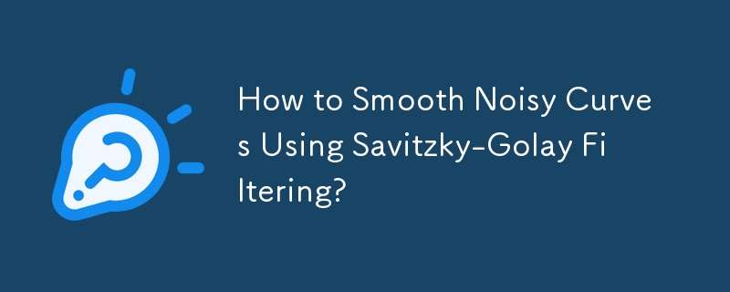 How to Smooth Noisy Curves Using Savitzky-Golay Filtering?