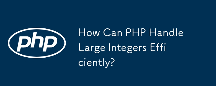 How Can PHP Handle Large Integers Efficiently?