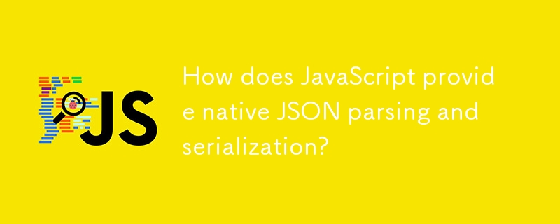 How does JavaScript provide native JSON parsing and serialization?