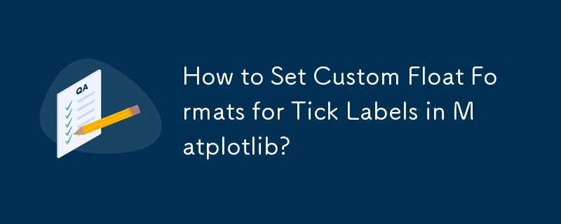 How to Set Custom Float Formats for Tick Labels in Matplotlib?