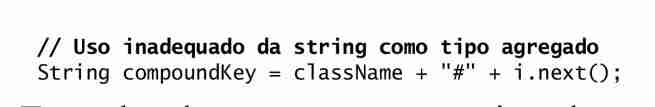 Item  Evite as strings onde outros tipos forem mais adequados