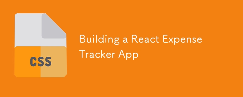 Building a React Expense Tracker App