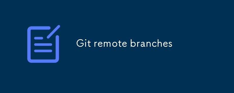 Git remote branches