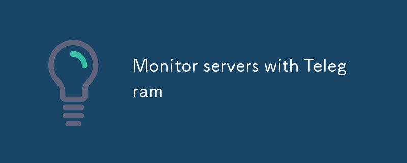 Monitor servers with Telegram