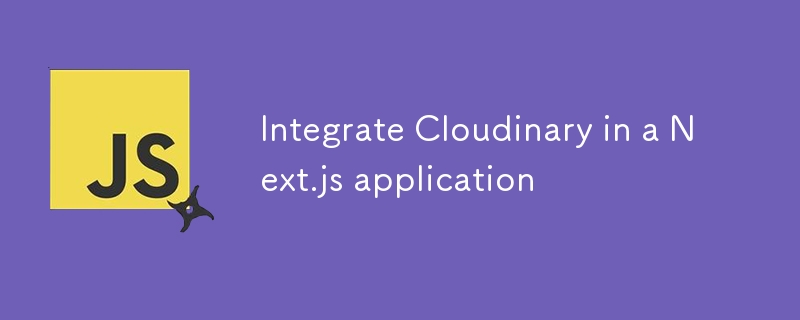 Integrate Cloudinary in a Next.js application