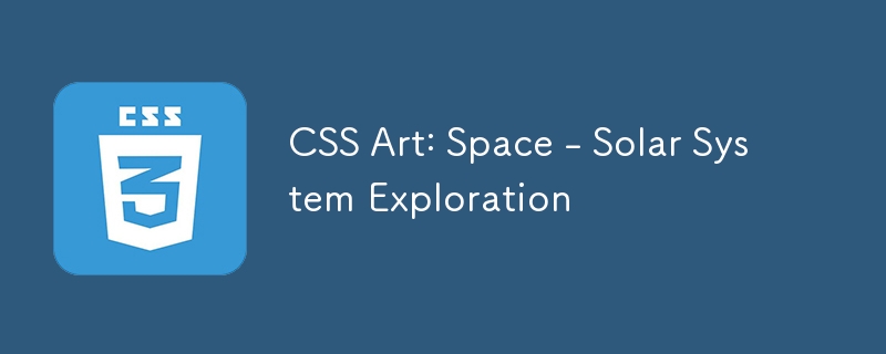 CSS Art: Space - Solar System Exploration