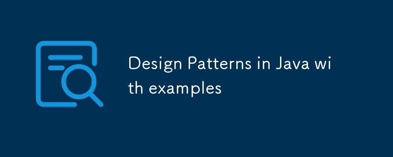 Design Patterns in Java with examples