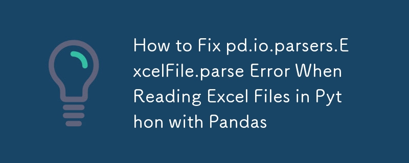 How to Fix pd.io.parsers.ExcelFile.parse Error When Reading Excel Files in Python with Pandas