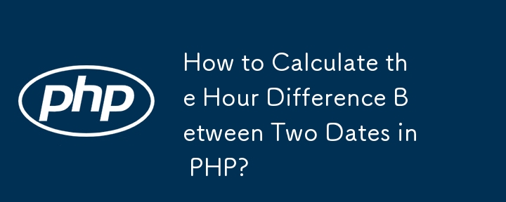 How to Calculate the Hour Difference Between Two Dates in PHP?