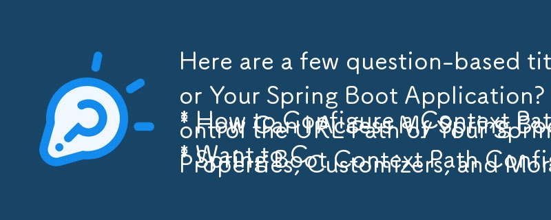 Here are a few question-based titles that fit the content of your article:

* How to Configure a Context Path for Your Spring Boot Application?
* How Can I Access My Spring Boot App Using a Custom Context Path?
* Want to Control the URL Path of Your Sprin