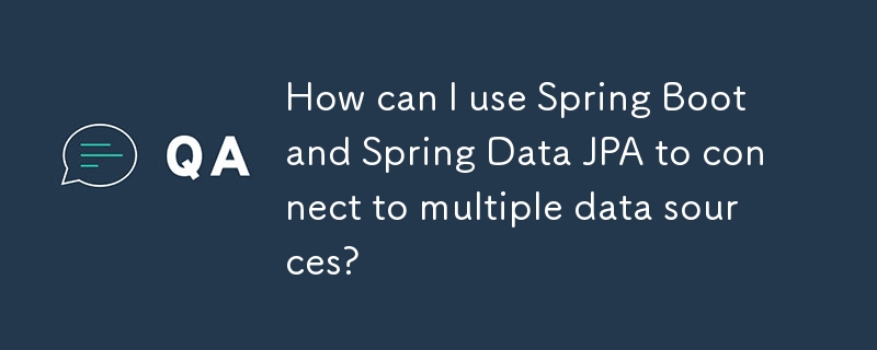 How can I use Spring Boot and Spring Data JPA to connect to multiple data sources? 
