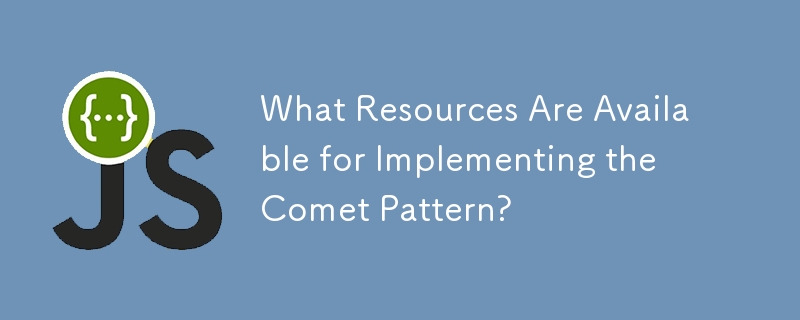 What Resources Are Available for Implementing the Comet Pattern?